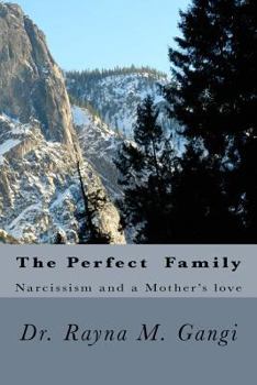 Paperback The Perfect Family: Narcissism And a Mother's love Book