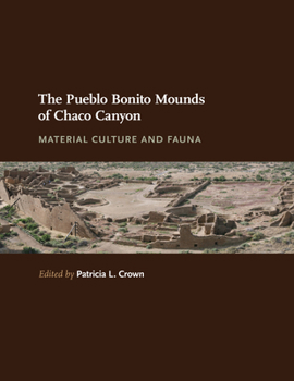 The Pueblo Bonito Mounds of Chaco Canyon: Material Culture and Fauna