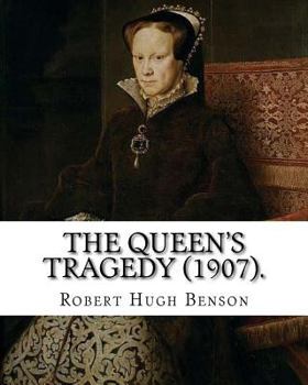 The Queen's Tragedy - Book #3 of the English Reformation Trilogy