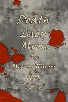 Paperback The Death of Lacy Moore: Monster Hunter of the 1900s Book