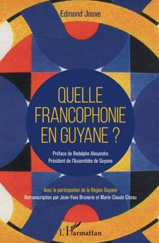 Quelle francophonie en Guyane ? (French Edition)