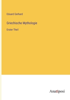 Paperback Griechische Mythologie: Erster Theil [German] Book