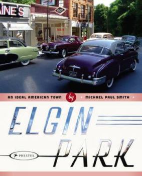 Hardcover Elgin Park: An Ideal American Town Book