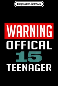 Composition Notebook: Warning Official nager - 15th Birthday 2004 Gift  Journal/Notebook Blank Lined Ruled 6x9 100 Pages