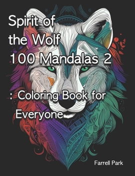 Paperback Spirit of the Wolf 100 Mandalas 2: Coloring Book for Everyone Book