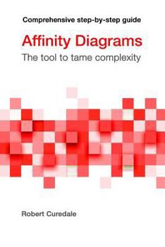 Paperback Affinity Diagrams: The tool to tame complexity Book