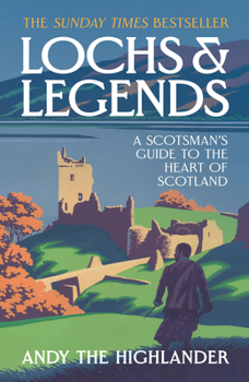 Paperback Lochs and Legends: A Scotsman's Guide to the Heart of Scotland Book