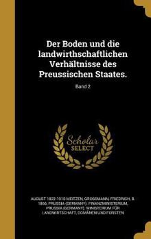 Hardcover Der Boden Und Die Landwirthschaftlichen Verhaltnisse Des Preussischen Staates.; Band 2 [German] Book