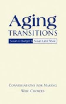 Paperback Aging Transitions: Conversations for Making Wise Choices Book