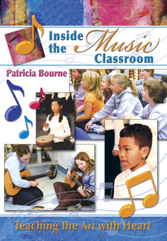 Paperback Inside the Music Classroom: Teaching the Art with Heart Book