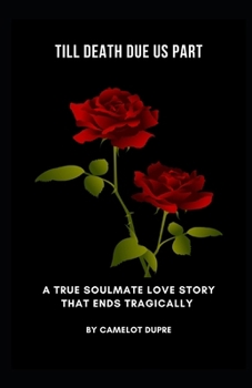 Paperback Till Death Due Us Part: A True Soulmate Love Story That Ends Tragically Book