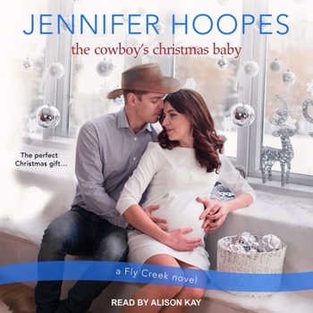 The Cowboy's Christmas Baby - Book #3 of the Fly Creek