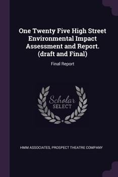 Paperback One Twenty Five High Street Environmental Impact Assessment and Report. (draft and Final): Final Report Book