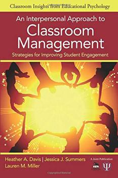 An Interpersonal Approach to Classroom Management: Strategies for Improving Student Engagement - Book  of the Classroom Insights from Educational Psychology