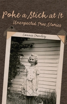 Paperback Poke a Stick at It: Unexpected True Stories Book
