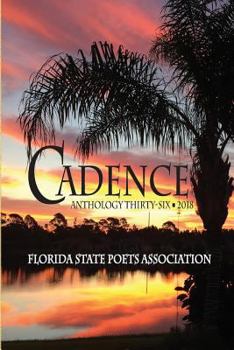 Paperback Cadence 2018: Florida State Poets Association Anthology Thirty-Six Book