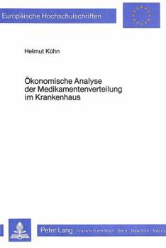 Oekonomische Analyse Der Medikamentenverteilung Im Krankenhaus: Eine Empirische Simulationsstudie