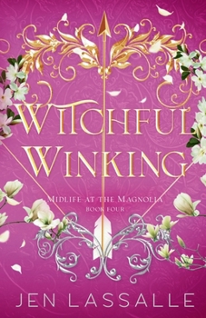 Witchful Winking - Book #4 of the Midlife at the Magnolia