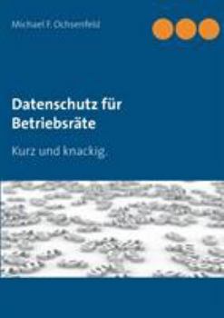 Paperback Datenschutz für Betriebsräte: Kurz und knackig. [German] Book