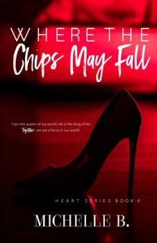 Paperback Where The Chips May Fall: Heart Series #4 Book