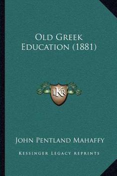 Paperback Old Greek Education (1881) Book