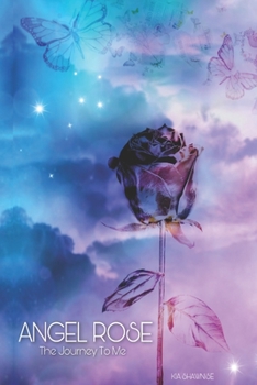 Paperback Angel Rose: The Journey To Me Book