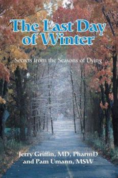 Paperback The Last Day of Winter: Secrets from the Seasons of Dying Book