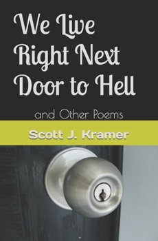 Paperback We Live Right Next Door to Hell: and Other Poems Book