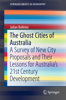 Paperback The Ghost Cities of Australia: A Survey of New City Proposals and Their Lessons for Australia's 21st Century Development Book