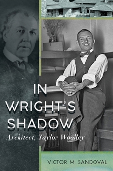 Hardcover In Wright's Shadow - Architect, Taylor Woolley Book