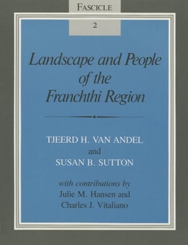 Landscape and People of the Franchthi Region (Excavations at Franchthi Cave, Greece, Fascicle 2) - Book #2 of the Excavations at Franchthi Cave, Greece