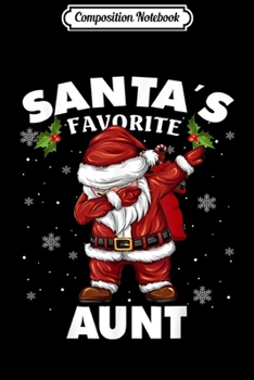 Composition Notebook: Santa's Favorite Aunt Funny Christmas Dabbing Santa  Journal/Notebook Blank Lined Ruled 6x9 100 Pages