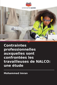 Paperback Contraintes professionnelles auxquelles sont confrontées les travailleuses de NALCO: une étude [French] Book