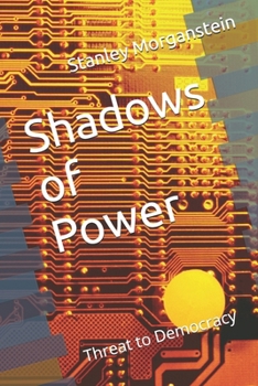 Paperback Shadows of Power: Threat to Democracy Book