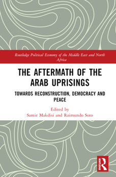 Hardcover The Aftermath of the Arab Uprisings: Towards Reconstruction, Democracy and Peace Book