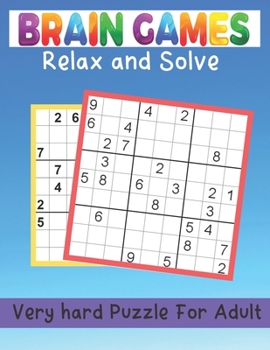 Paperback Brain Games Relax And Solve Very Hard Puzzle For Adult: Hard 365 Sudoku puzzles for adults. 9X9 Grid, 4 puzzles per page. Sudoku instructions, basic s Book
