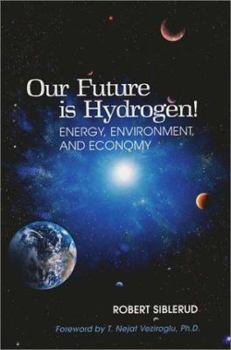 Paperback Our Future is Hydrogen!: Energy, Environment, and Economy Book