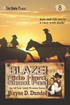 Blaze! Ride Hard, Shoot Fast - Book #8 of the Blaze! Western Series
