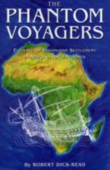 Hardcover The Phantom Voyagers: Evidence of Indonesian Settlement in Africa in Ancient Times Book