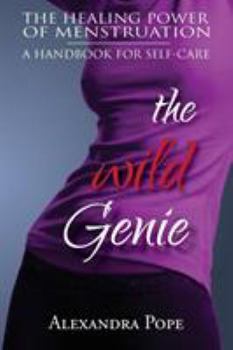 Paperback The Wild Genie: The Healing Power of Menstruation Book