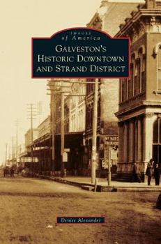 Galveston's Historic Downtown and Strand District (Images of America: Texas) - Book  of the Images of America: Texas