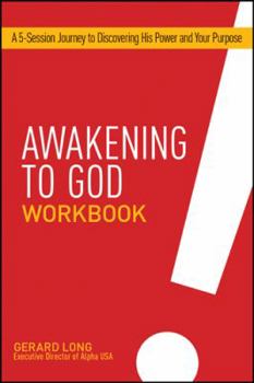 Paperback Awakening to God Workbook: A 6-Session Journey to Discovering His Power and Your Purpose Book