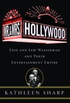 Hardcover Mr. and Mrs. Hollywood: Edie and Lew Wasserman and Their Entertainment Empire Book