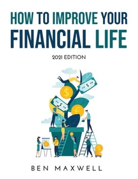 Paperback How to Improve Your Financial Life: 2021 Edition Book
