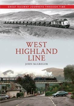 Paperback West Highland Line Great Railway Journeys Through Time Book