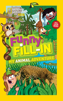 Paperback National Geographic Kids Funny Fillin: My Animal Adventure Book