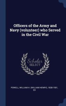 Hardcover Officers of the Army and Navy (volunteer) who Served in the Civil War Book