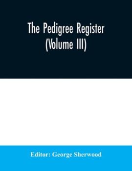 Paperback The Pedigree Register (Volume III) Book