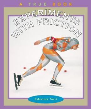 Experiments With Friction (True Books: Science Experiments) - Book  of the A True Book