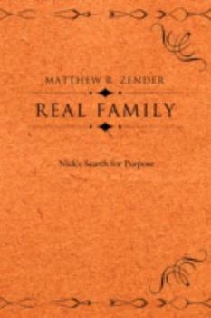 Paperback Real Family: Nick's Search for Purpose Book